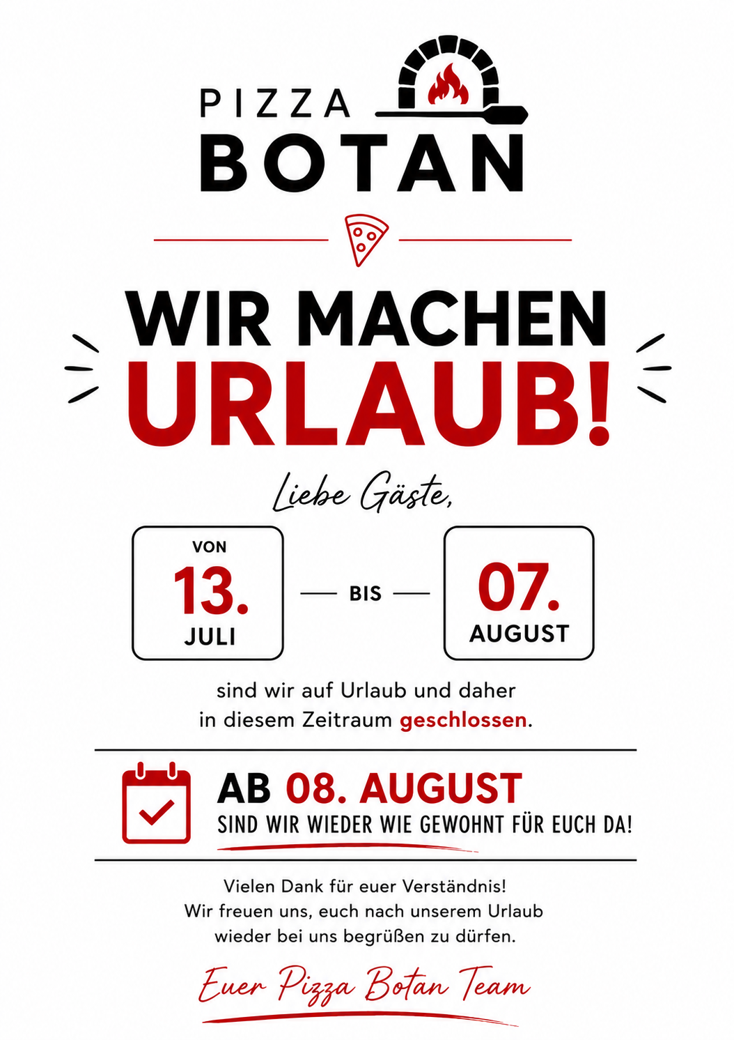 Urlaub Pizza Botán informiert über Urlaub vom 13. Juli bis 7. August, Wiedereröffnung am 8. August.